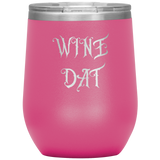 "WINE DAT" Stemless Wine Tumbler