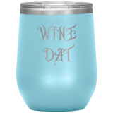 "WINE DAT" Stemless Wine Tumbler