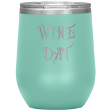 "WINE DAT" Stemless Wine Tumbler