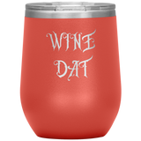 "WINE DAT" Stemless Wine Tumbler