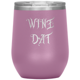 "WINE DAT" Stemless Wine Tumbler