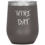"WINE DAT" Stemless Wine Tumbler
