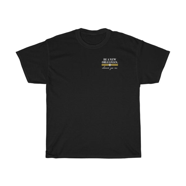 Be a New Orleanian Unisex T-Shirt